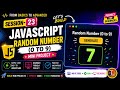 JavaScript Session 23 | Random Number Generator using Math.random()