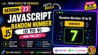 JavaScript Session 23 | Random Number Generator using Math.random()