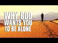 Signs God is Telling You to Walk Alone