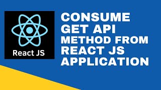 #7 : Consume Get API Method from React JS Application