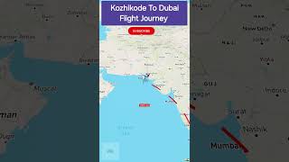 Kozhikode To Dubai Flight Journey #routeexplorer #kozhikode #dubai #map #route #flightpath #explore