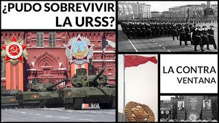 ¿Pudo sobrevivir la URSS?