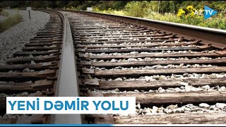 Azərbaycandan keçəcək yeni dəmir yolu marşrutu işə salınıb