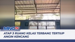 Panik! Atap Sekolah SMK di Makassar Terbang Terbawa Angin saat Siswa sedang Belajar - LIS 13/09