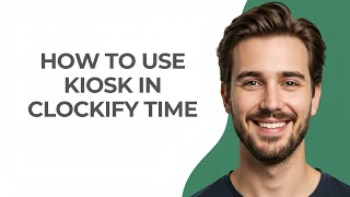 How to Use Kiosk In Clockify Time - UPDATED!