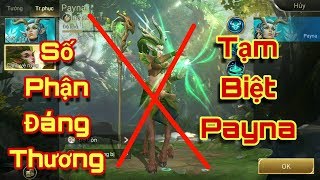 [Gcaothu] Game thủ từ bỏ Payna một vị tướng trợ thủ có số phận đáng thương