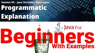 Java Tutorial for Beginners 2022 | Session 02 - Programmatic | Java Variables and Data types