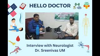 Hello Doctor - Interview with Neurologist Dr. Sreenivas UM