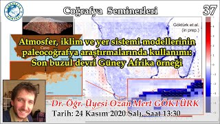 Atmosfer, iklim ve yer sistemi modellerinin paleocoğrafya araştırmalarında kullanımı (Ozan Göktürk)