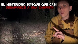 El Misterioso Bosque que CASI DESAPARECE a una Campista