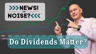 Do Dividends Matter | News or Noise