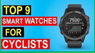 ✅Best Smart Watches for Cyclists in 2022 | Top 9 Best Smart Watches for Cyclists Reviews in 2022