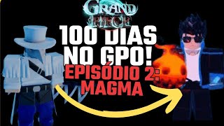 100 dias no GPO(Grand Piece online) episódio 2: magma