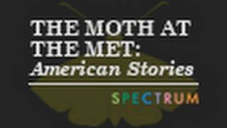 Spectrum Presents: The Moth at the Met: American Stories