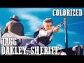 Annie Oakley - Tagg Oakley, Sheriff | EP67 | COLORIZED | Western Series