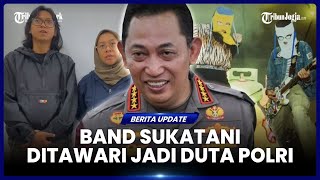 SEUSAI VIRAL LAGU BAYAR, BAYAR, BAYAR, BAND SUKATANI KINI DITAWARI JADI DUTA POLRI