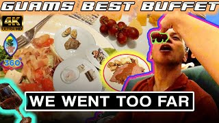 GUAM'S BEST BUFFET!? WE WENT TOO FAR! #4K #GUAM #360 #BUFFET