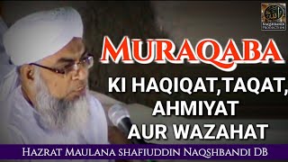 Muraqaba Ki Haqiqat Taqat Ahmiyat Aur Wazahat - Hazrat Shaykh Shafiuddin Nadvi Naqshbandi Mujaddidi