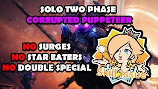 Solo TWO PHASE Corrupted Puppeteer Warlock: NO SURGES, NO STAREATERS, NO DOUBLE SPECIAL