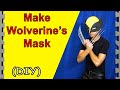 How To Make Wolverine's Mask (DIY)