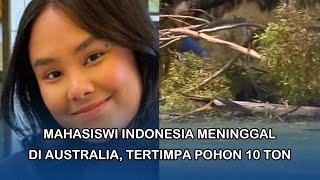 Sosok Mahasiswi Indonesia Meninggal di Australia, Tubuh Alifia Soeryo Tertimpa Pohon 10 Ton
