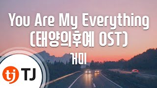 [TJ노래방 / 남자키] You Are My Everything(태양의후예OST) - 거미 / TJ Karaoke