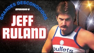 Grandes desconocidos - Ep 6 - Jeff Ruland