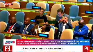 77 ème ASSEMBLÉE GÉNÉRALE DE L'ONU: TOUADERA APPELLE À UNE REFORME DES NATIONS UNIES...