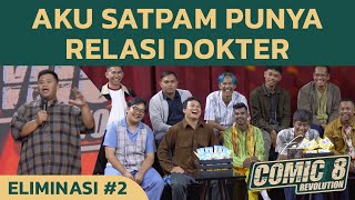 Part 2 | Aku Satpam Punya Relasi Dokter | Live Eliminasi 2 #comic8revolution