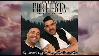 Los Siroco Por Fiesta Ft Flamenco Juan Heredia Angelito Flamenkito \u0026 Dj Vargas Oficial Remix