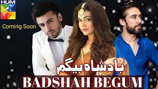 Badshah Begum - HUM TV  Coming Soon