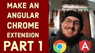 Make an Angular Chrome Extension (Part 1)