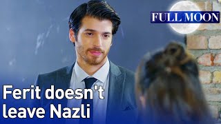 Full Moon (English Subtitle) - Ferit Doesn't Leave Nazli | Dolunay