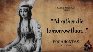 Pocahontas - Best Native American Quotes About Love & Life