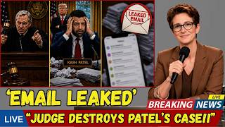 THE EMAIL LEAK! Judge Destroys Kash Patel’s Lawsuit Against MSNBC!