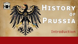 The Complete History of Prussia: an introduction | HoP #1