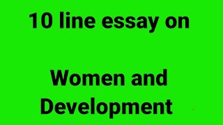 10 line essay on women and development/essay on women and development/paragraph on women development