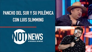 Pancho del sur le responde sin filtro a Luis Slimming | #NotNews