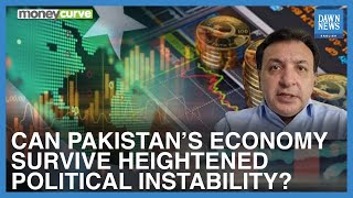 Can Pakistan's Economy Survive Heightened Political Instability? | MoneyCurve | Dawn News English