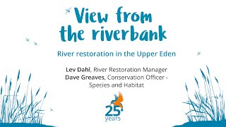 View from the Riverbank talk: River restoration in Upper Eden