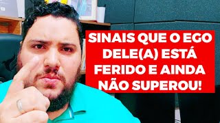 5 SINAIS QUE O EGO DELE(A) ESTÁ FERIDO E AINDA NÃO SUPEROU | Allam Fillipe