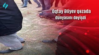 Prodüser Oqtay Əliyev avtomobil qəzasında vəfat etdi | Kanal S Xəbər