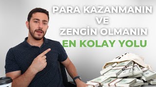 Para Kazanmanın ve Zengin Olmanın En Kolay Yolu