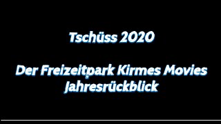 Tschüss 2020 - Der Freizeitpark Kirmes Movies Jahresrückblick