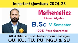 Linear Algebra Important Questions 2024-25 BSc V Semester 5th Sem Mathematics Imp OU KU TU PU MGU SU