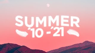 songs that bring you back to summer '10 - '21 (Nostalgia trip back to childhood)