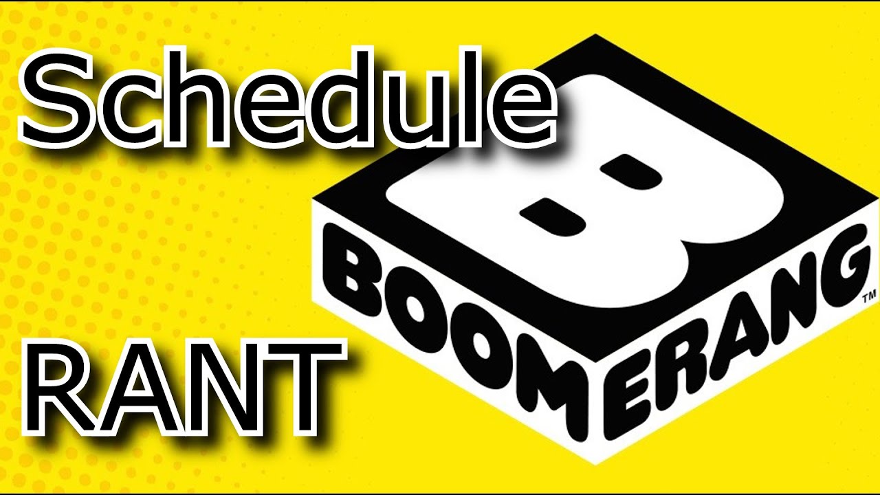 Boomerang Schedule RANT - YouTube