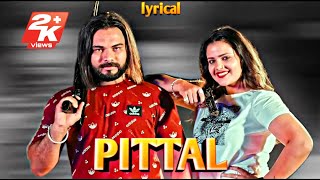 PITTAL lyrical (video song) || ps polist || Utkrishta ||:new haryanavi song