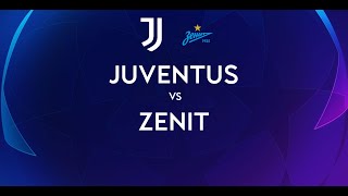 JUVENTUS - ZENIT | 4-2 Live Streaming | CHAMPIONS LEAGUE