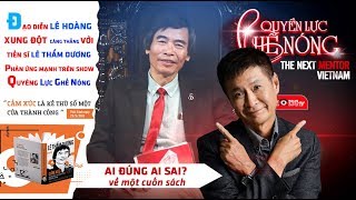 QUYỀN LỰC GHẾ NÓNG 2018 | LÊ HOÀNG - TIẾN SĨ LÊ THẨM DƯƠNG CÁI NHAU TRÊN SÓNG VỀ CUỐN SÁCH | FULL HD